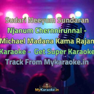 Sudari Neeyum Sundaran Njanum Chernnirunnal - Michael Madana Kama Rajan  Karaoke - Get Super Karaoke Track from Mykaraoke.in