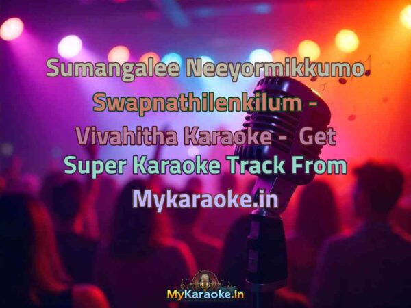 Sumangalee Neeyormikkumo Swapnathilenkilum - Vivahitha  Karaoke - Get Super Karaoke Track from Mykaraoke.in