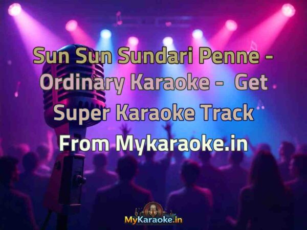 Sun Sun Sundari Penne - Ordinary  Karaoke - Get Super Karaoke Track from Mykaraoke.in