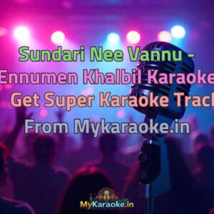 Sundari Nee Vannu - Ennumen Khalbil  Karaoke - Get Super Karaoke Track from Mykaraoke.in
