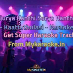 Surya Kanthi Surya Kanthi - Kaattuthulasi -  Karaoke - Get Super Karaoke Track from Mykaraoke.in