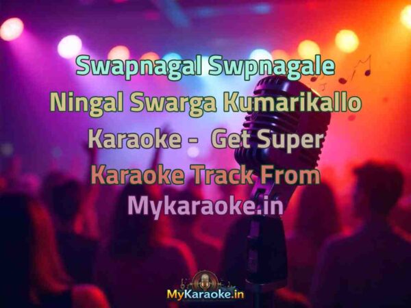 Swapnagal Swpnagale Ningal Swarga Kumarikallo  Karaoke - Get Super Karaoke Track from Mykaraoke.in