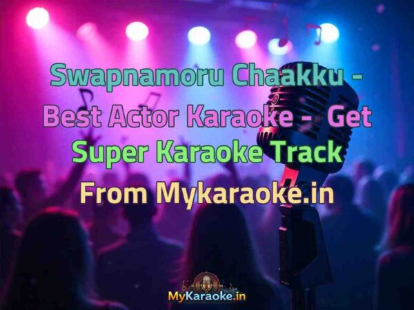 Swapnamoru Chaakku - Best Actor  Karaoke - Get Super Karaoke Track from Mykaraoke.in