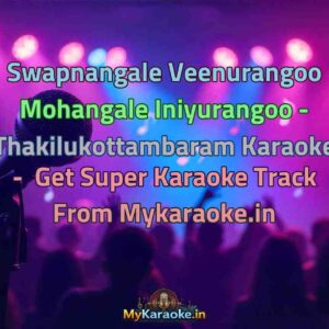 Swapnangale Veenurangoo Mohangale Iniyurangoo - Thakilukottambaram  Karaoke - Get Super Karaoke Track from Mykaraoke.in