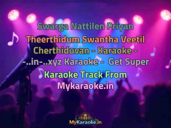 Swarga Nattilen Priyan Theerthidum Swantha Veetil Cherthiduvan - Karaoke - -..in-..xyz  Karaoke - Get Super Karaoke Track from Mykaraoke.in