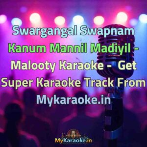 Swargangal Swapnam Kanum Mannil Madiyil - Malooty  Karaoke - Get Super Karaoke Track from Mykaraoke.in