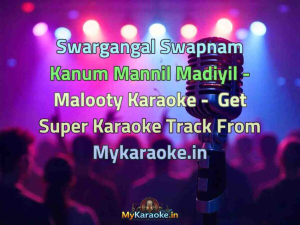 Swargangal Swapnam Kanum Mannil Madiyil - Malooty  Karaoke - Get Super Karaoke Track from Mykaraoke.in