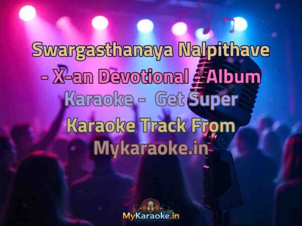 Swargasthanaya Nalpithave - X-an Devotional - Album  Karaoke - Get Super Karaoke Track from Mykaraoke.in