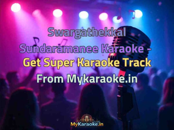 Swargathekkal Sundaramanee  Karaoke - Get Super Karaoke Track from Mykaraoke.in