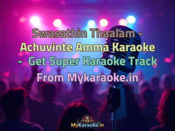 Swasathin Thaalam - Achuvinte Amma  Karaoke - Get Super Karaoke Track from Mykaraoke.in