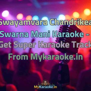 Swayamvara Chandrikea Swarna Mani  Karaoke - Get Super Karaoke Track from Mykaraoke.in