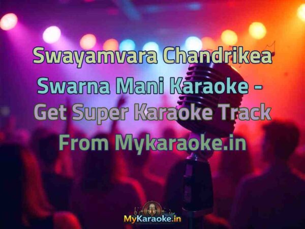 Swayamvara Chandrikea Swarna Mani  Karaoke - Get Super Karaoke Track from Mykaraoke.in