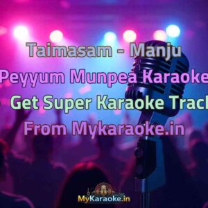Taimasam - Manju Peyyum Munpea  Karaoke - Get Super Karaoke Track from Mykaraoke.in