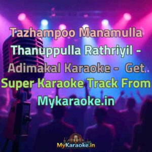 Tazhampoo Manamulla Thanuppulla Rathriyil - Adimakal  Karaoke - Get Super Karaoke Track from Mykaraoke.in