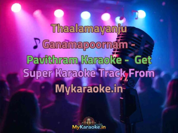 Thaalamayanju Ganamapoornam - Pavithram  Karaoke - Get Super Karaoke Track from Mykaraoke.in