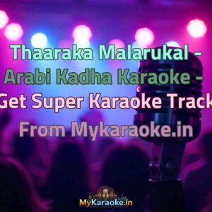 Thaaraka Malarukal - Arabi Kadha  Karaoke - Get Super Karaoke Track from Mykaraoke.in