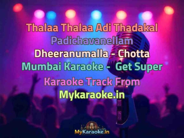 Thalaa Thalaa Adi Thadakal Padichavanellam Dheeranumalla - Chotta Mumbai  Karaoke - Get Super Karaoke Track from Mykaraoke.in