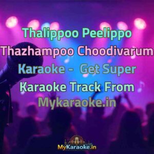 Thalippoo Peelippo Thazhampoo Choodivarum  Karaoke - Get Super Karaoke Track from Mykaraoke.in