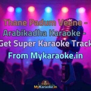 Thane Padum Veene - Arabikadha  Karaoke - Get Super Karaoke Track from Mykaraoke.in