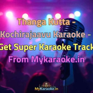 Thanga Kutta - Kochirajaavu  Karaoke - Get Super Karaoke Track from Mykaraoke.in