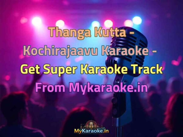 Thanga Kutta - Kochirajaavu  Karaoke - Get Super Karaoke Track from Mykaraoke.in