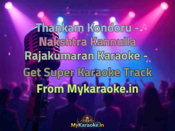 Thankam Kondoru - Nakshtra Kannulla Rajakumaran  Karaoke - Get Super Karaoke Track from Mykaraoke.in