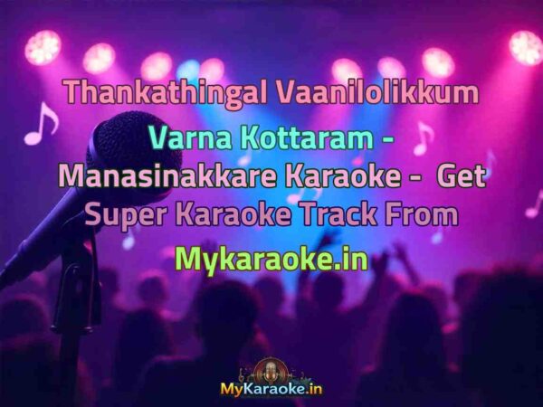 Thankathingal Vaanilolikkum Varna Kottaram - Manasinakkare  Karaoke - Get Super Karaoke Track from Mykaraoke.in