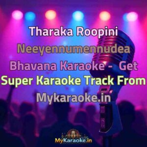 Tharaka Roopini Neeyennumennudea Bhavana  Karaoke - Get Super Karaoke Track from Mykaraoke.in