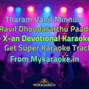 Tharam Vanil Minnum Ravil Dhoodararthu Paadi - X-an Devotional  Karaoke - Get Super Karaoke Track from Mykaraoke.in