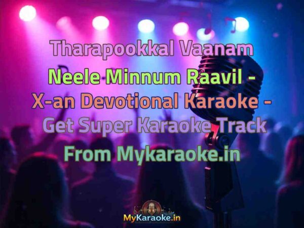 Tharapookkal Vaanam Neele Minnum Raavil - X-an Devotional  Karaoke - Get Super Karaoke Track from Mykaraoke.in