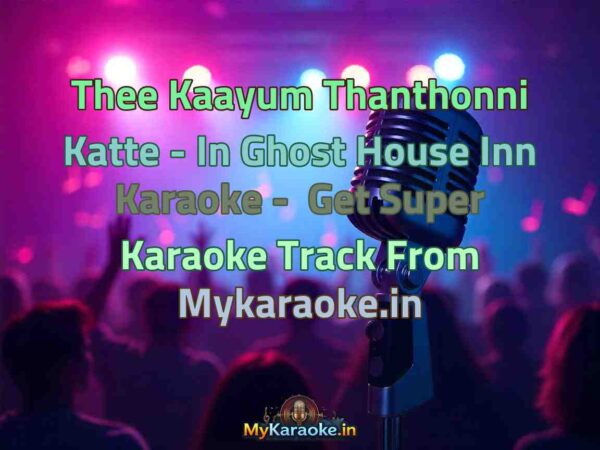 Thee Kaayum Thanthonni Katte - In Ghost House Inn  Karaoke - Get Super Karaoke Track from Mykaraoke.in