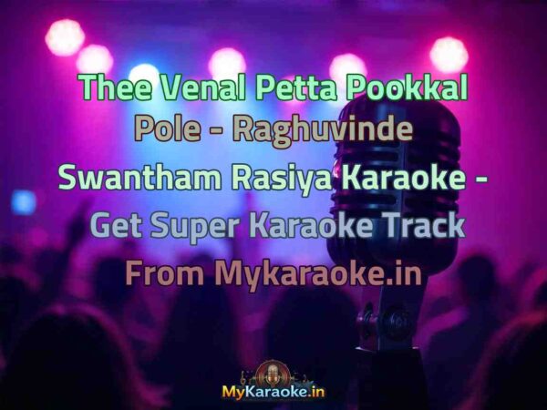 Thee Venal Petta Pookkal Pole - Raghuvinde Swantham Rasiya  Karaoke - Get Super Karaoke Track from Mykaraoke.in