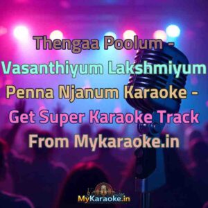 Thengaa Poolum - Vasanthiyum Lakshmiyum Penna Njanum  Karaoke - Get Super Karaoke Track from Mykaraoke.in