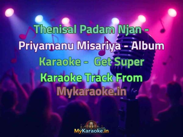 Thenisal Padam Njan - Priyamanu Misariya - Album  Karaoke - Get Super Karaoke Track from Mykaraoke.in