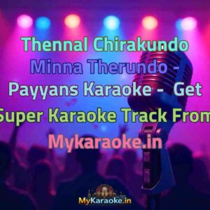 Thennal Chirakundo Minna Therundo - Payyans  Karaoke - Get Super Karaoke Track from Mykaraoke.in