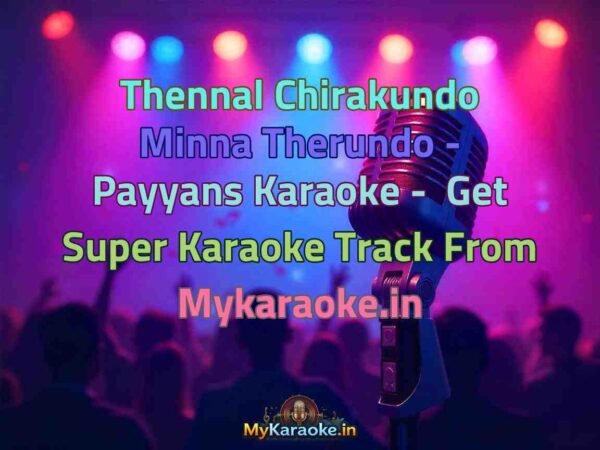 Thennal Chirakundo Minna Therundo - Payyans  Karaoke - Get Super Karaoke Track from Mykaraoke.in