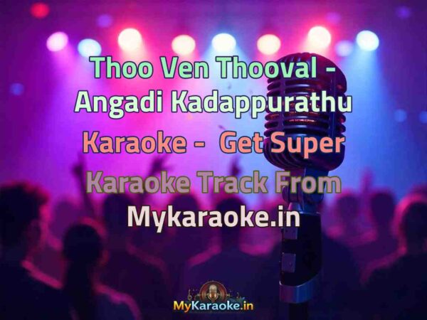 Thoo Ven Thooval - Angadi Kadappurathu  Karaoke - Get Super Karaoke Track from Mykaraoke.in