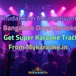 Thudakkam Maangalyam - Bangalore Days  Karaoke - Get Super Karaoke Track from Mykaraoke.in