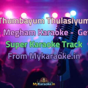 Thumbayum Thulasiyum - Megham  Karaoke - Get Super Karaoke Track from Mykaraoke.in