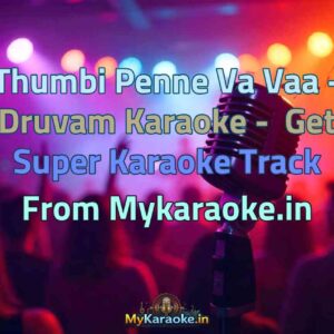 Thumbi Penne Va Vaa - Druvam  Karaoke - Get Super Karaoke Track from Mykaraoke.in
