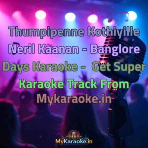 Thumpipenne Kothiyille Neril Kaanan - Banglore Days  Karaoke - Get Super Karaoke Track from Mykaraoke.in