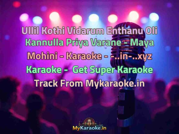 Ullil Kothi Vidarum Enthanu Oli Kannulla Priya Varane - Maya Mohini - Karaoke - -..in-..xyz  Karaoke - Get Super Karaoke Track from Mykaraoke.in