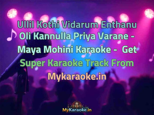 Ullil Kothi Vidarum Enthanu Oli Kannulla Priya Varane - Maya Mohini  Karaoke - Get Super Karaoke Track from Mykaraoke.in