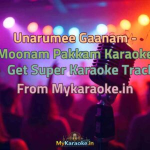 Unarumee Gaanam - Moonam Pakkam  Karaoke - Get Super Karaoke Track from Mykaraoke.in