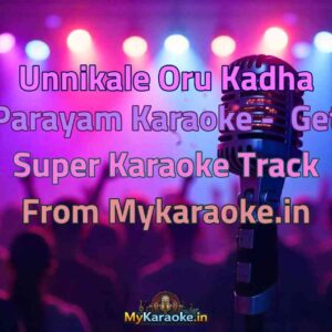 Unnikale Oru Kadha Parayam  Karaoke - Get Super Karaoke Track from Mykaraoke.in