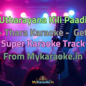 Utharayana Kili Paadi - Thara  Karaoke - Get Super Karaoke Track from Mykaraoke.in