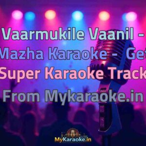 Vaarmukile Vaanil - Mazha  Karaoke - Get Super Karaoke Track from Mykaraoke.in