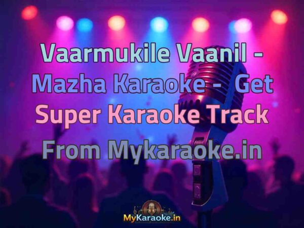 Vaarmukile Vaanil - Mazha  Karaoke - Get Super Karaoke Track from Mykaraoke.in