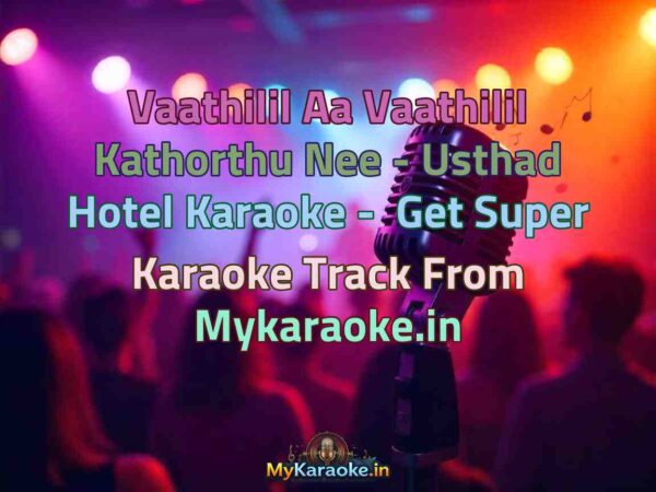 Vaathilil Aa Vaathilil Kathorthu Nee - Usthad Hotel  Karaoke - Get Super Karaoke Track from Mykaraoke.in
