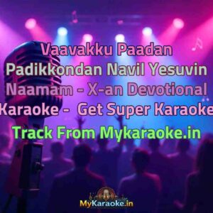 Vaavakku Paadan Padikkondan Navil Yesuvin Naamam - X-an Devotional  Karaoke - Get Super Karaoke Track from Mykaraoke.in